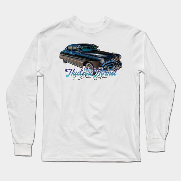 1951 Hudson Hornet 4 Door Sedan Long Sleeve T-Shirt by Gestalt Imagery